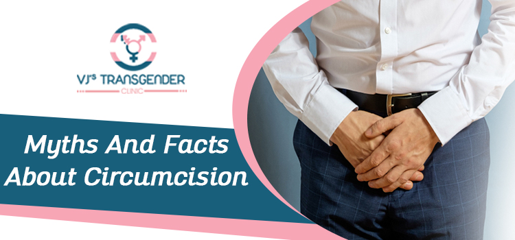 Myths And Facts About Circumcision