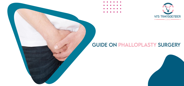 Guide on Phalloplasty Surgery