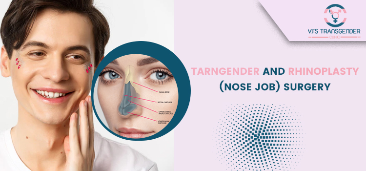 Tarngender And Rhinoplasty (Nose Job) Surgery
