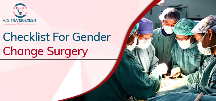 Checklist For Gender Change Surgery