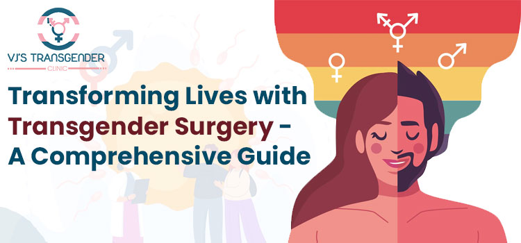 Transforming-Lives-with-Transgender-Surgery---A-Comprehensive-Guide