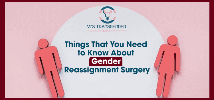 Things that you need to Know about gender reassignment surgery