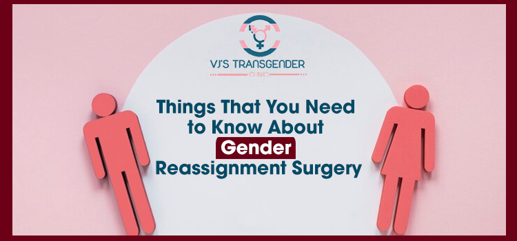   Things that you need to Know about gender reassignment surgery
