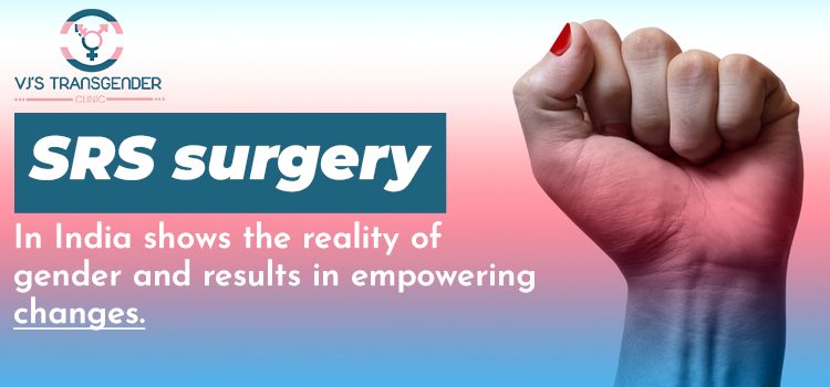 SRS-surgery-in-India-shows-the-reality-of-gender-and-results-in-empowering-changes.