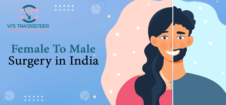 Female To Male Surgery In India