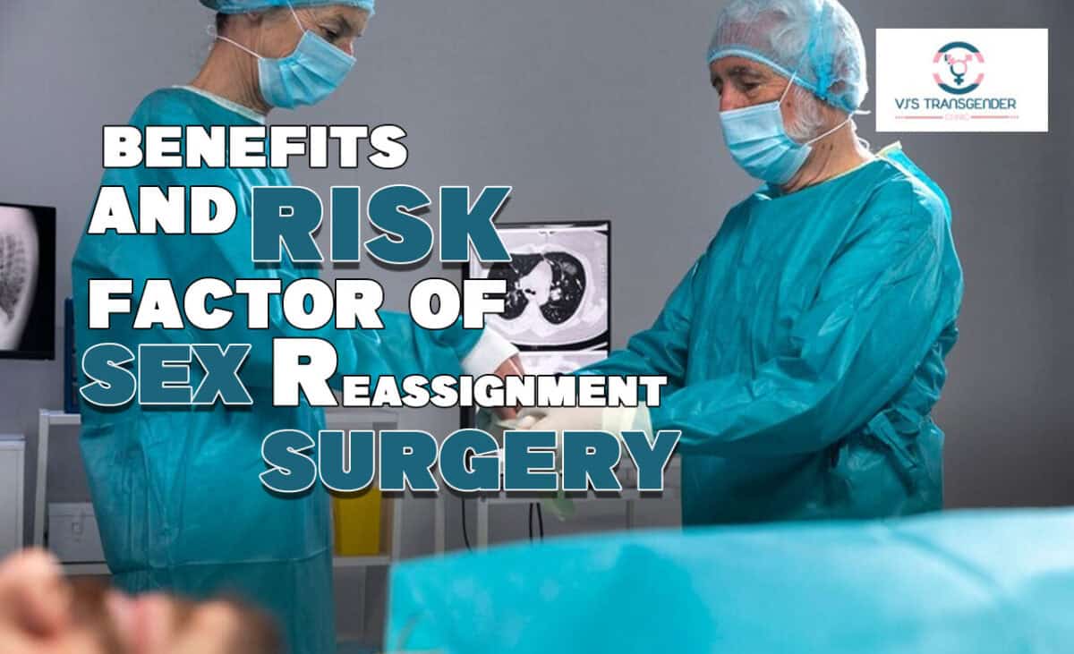 Benefits and risk factor of sex reassignment surgery